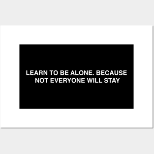 LEARN TO BE ALONE Posters and Art